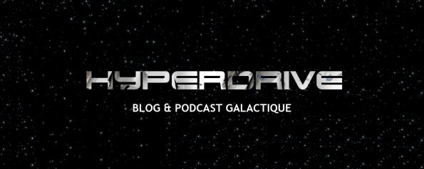 hyperdrive, blog et podcast star wars