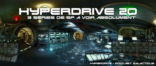 podcast hyperdrive 20 - 3 séries de SF à (re)voir