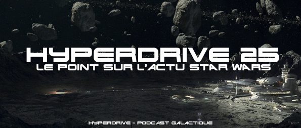 hyperdrive actualité Star Wars