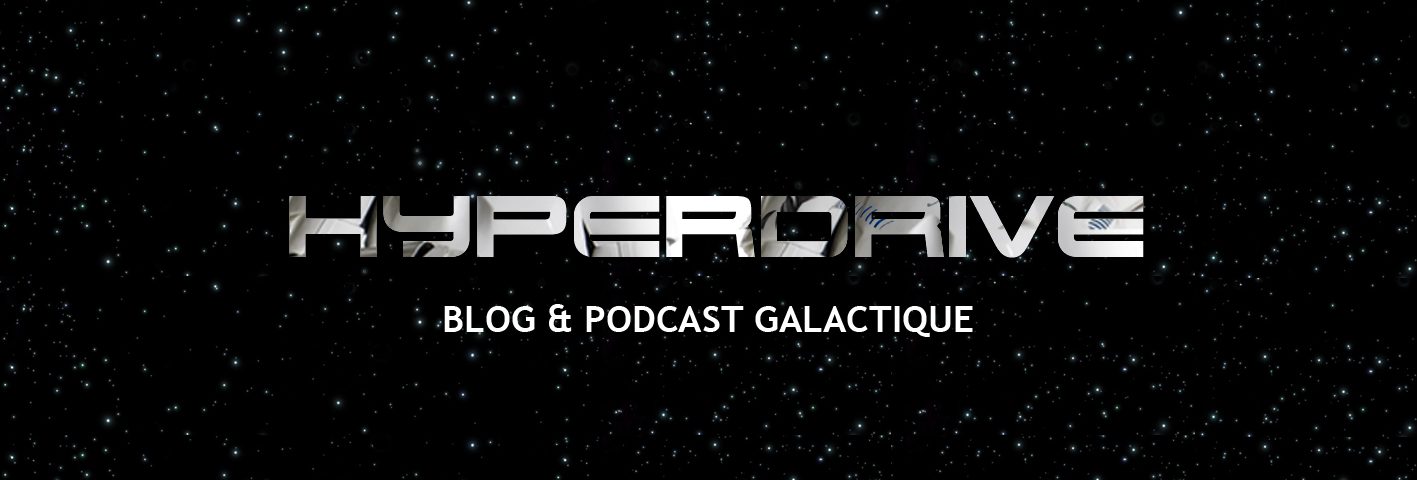 hyperdrive podcast chroniques galactiques saga mp3 Star Wars
