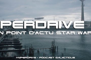 hyperdrive 47 - actu Star Wars