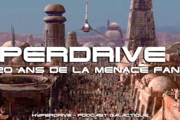 hyperdrive 49 - Les 20 ans de La Menace Fantome