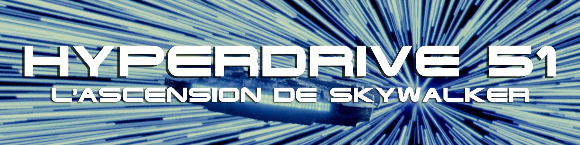 hyperdrive podcast star wars L'ascension de Skywalker