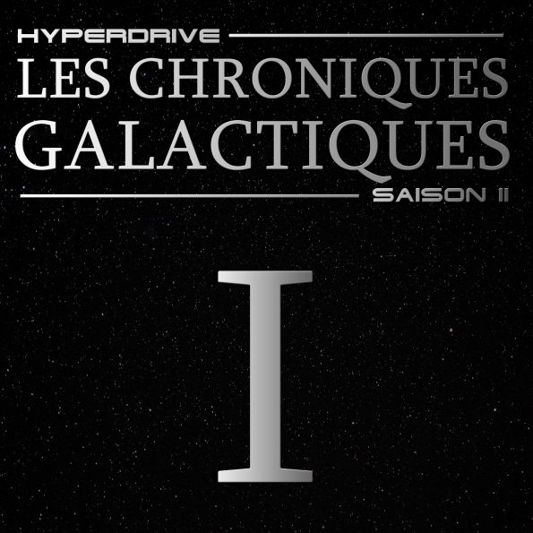 Les Chroniques Galactiques, saison 2 épisode 1, fiction audio star wars