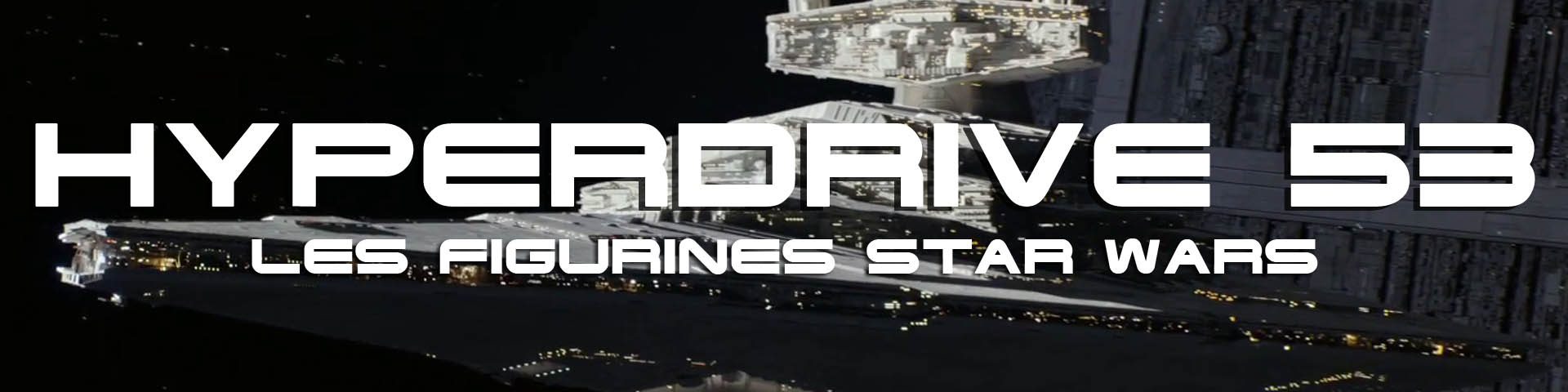 podcast hyperdrive les figurines star wars