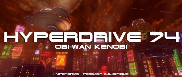 hyperdrive podcast 74 obi-wan