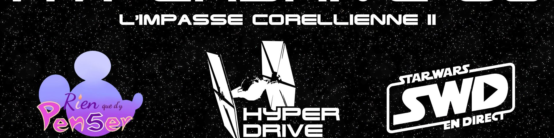 hyperdrive Star Wars en Direct Rien que d'y penser