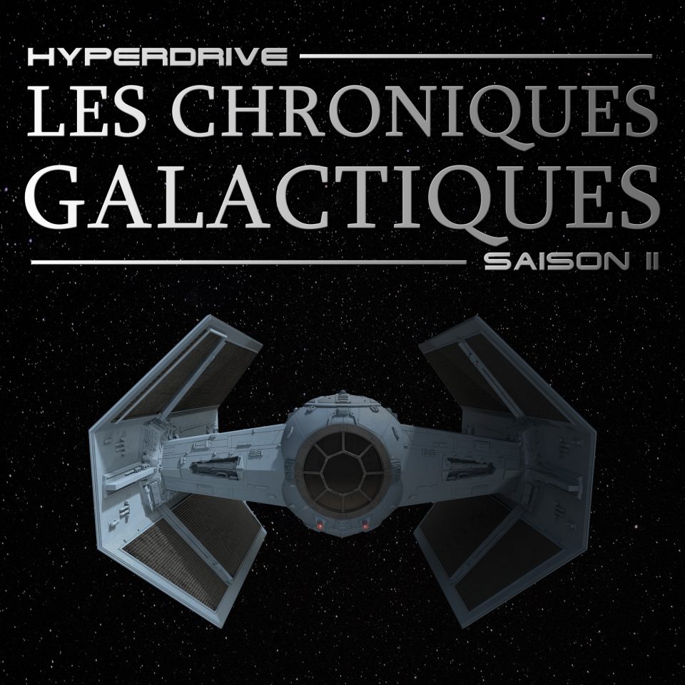 Hyperdrive Saison 2 Date De Sortie les chroniques galactiques saison 2 - fiction audio star wars - Hyperdrive