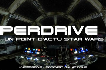 hyperdrive podcast actu star wars